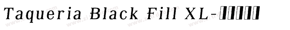 Taqueria Black Fill XL字体转换